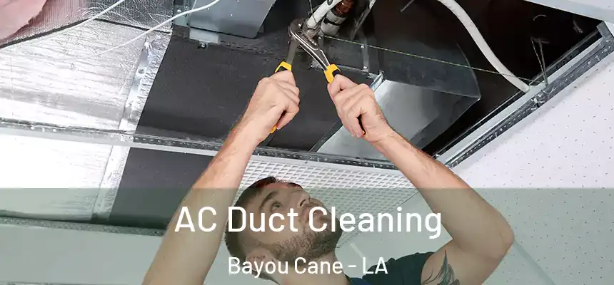 AC Duct Cleaning Bayou Cane - LA