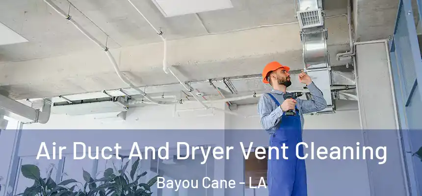  Air Duct And Dryer Vent Cleaning Bayou Cane - LA