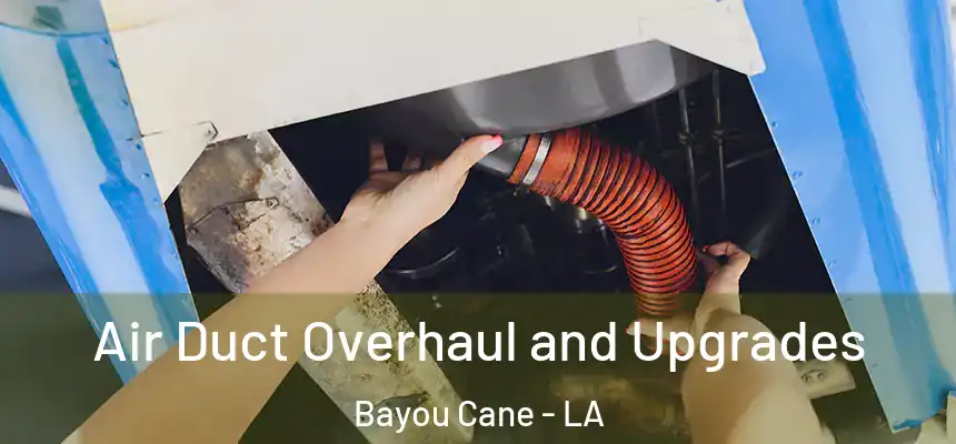  Air Duct Overhaul and Upgrades Bayou Cane - LA