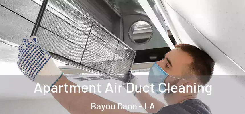 Apartment Air Duct Cleaning Bayou Cane - LA