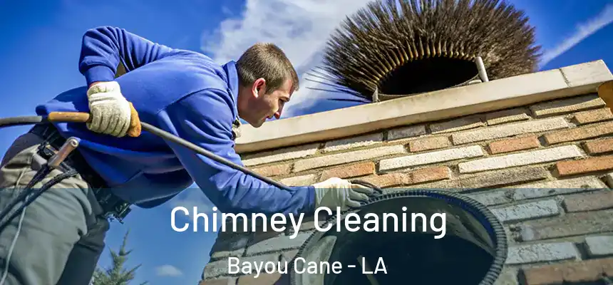 Chimney Cleaning Bayou Cane - LA