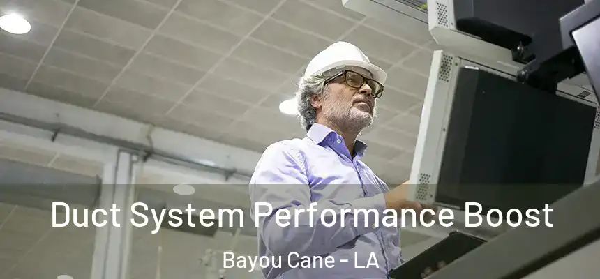  Duct System Performance Boost Bayou Cane - LA