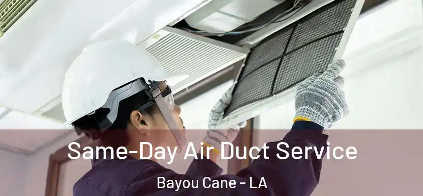  Same-Day Air Duct Service Bayou Cane - LA